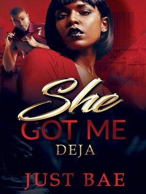 cover image of Deja: She Got Me, #1